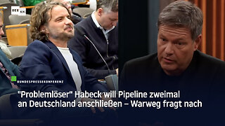 "Problemlöser" Habeck will Pipeline zweimal an Deutschland anschließen – Warweg fragt nach