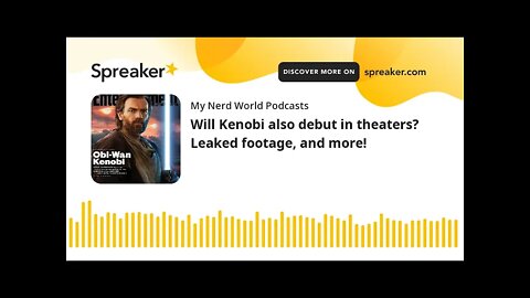 Will Kenobi also debut in theaters? Leaked footage, and more!