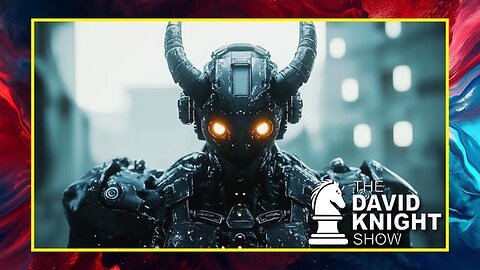 AI - The Demon Has Been Summoned - The David Knight Show