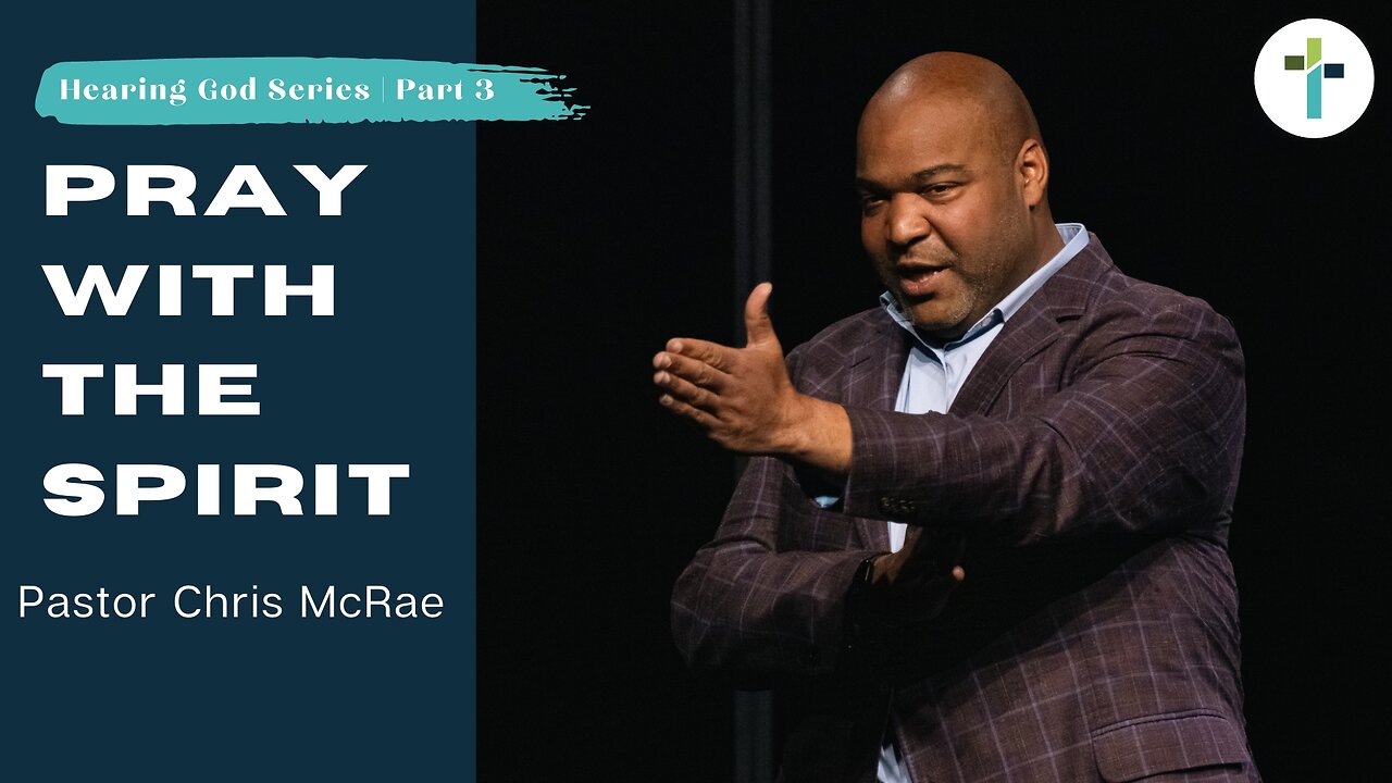 Pray With The Spirit | Pastor Chris McRae