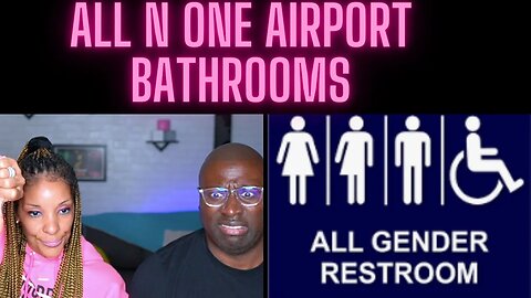 Woke All Gender Baths at the AIRPORT… Perverts Will Have A Field Day!