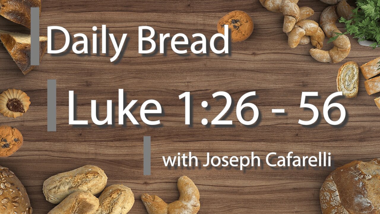 Daily Bread | Luke: 1 26 - 56