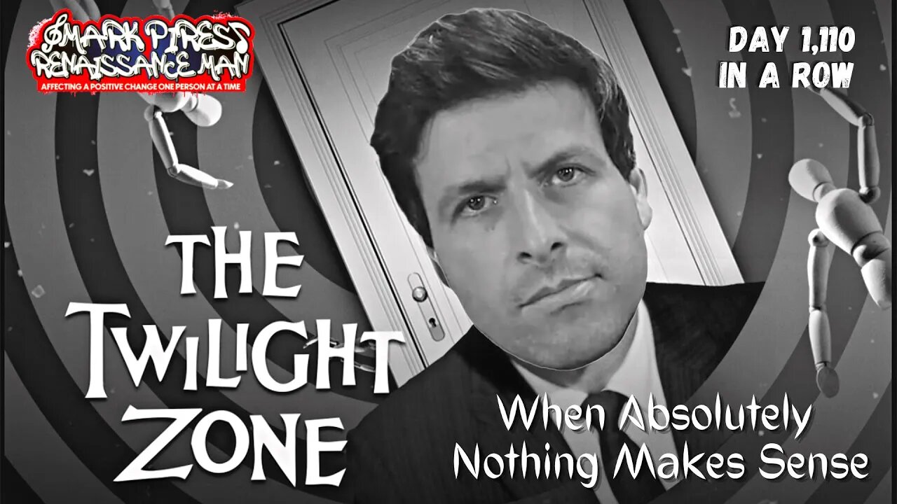 When Absolutely Nothing Makes Sense, You Might Be In The Twilight Zone