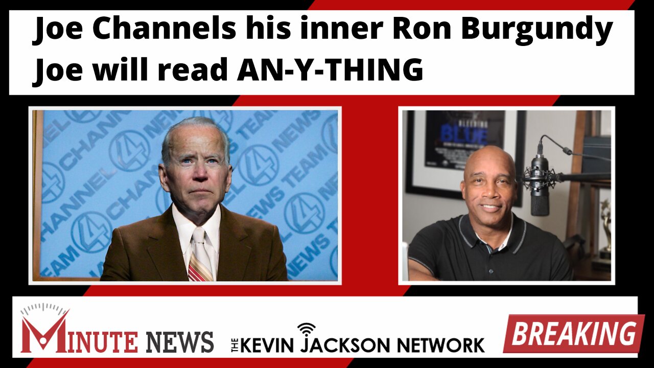 Joe Channels his inner Ron Burgundy Joe will read AN-Y-THING - The Kevin Jackson Network