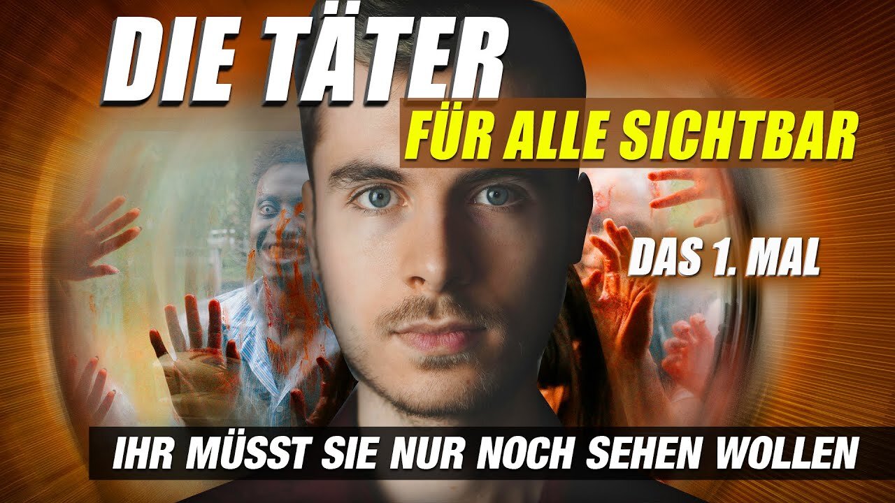 Die Täter für alle sichtbar-Das 1. Mal-Ihr müsst sie nur noch sehen wollen-Schau Teil 1-Info