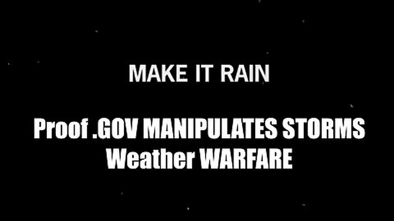 Proof .GOV MANIPULATES STORMS! Weather WARFARE