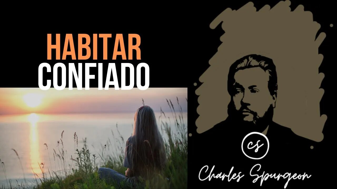 Habitar confiado (Deuteronomio 33:12) Devocional de hoy Charles Spurgeon