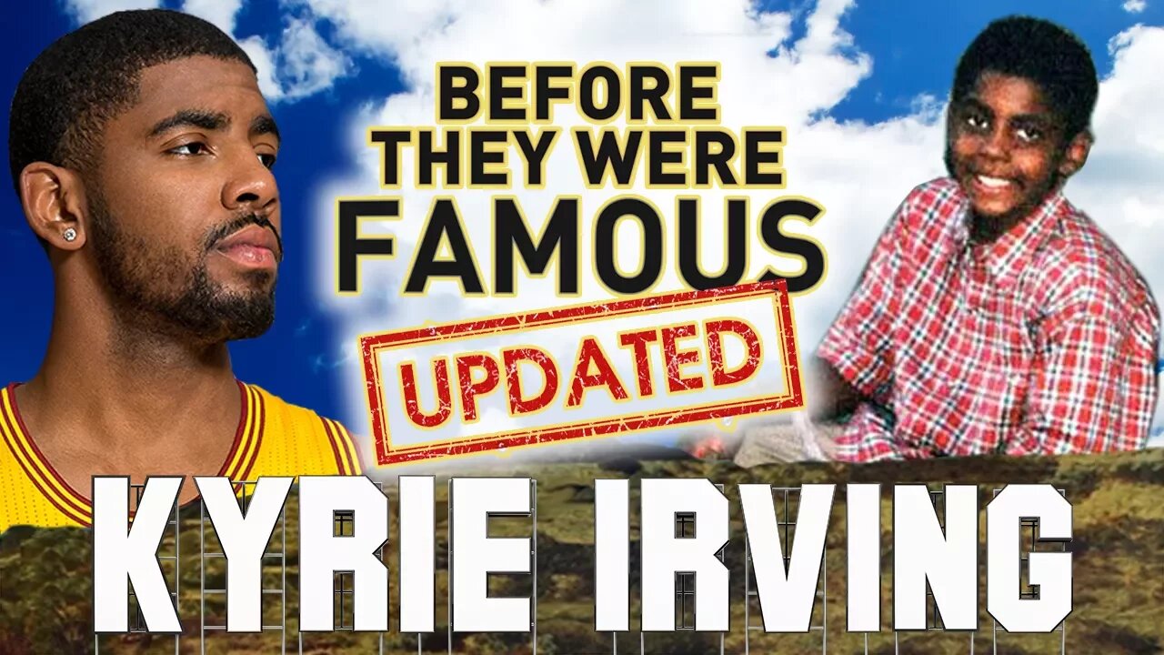 KYRIE IRVING - Before They Were Famous - TRADED? UPDATED