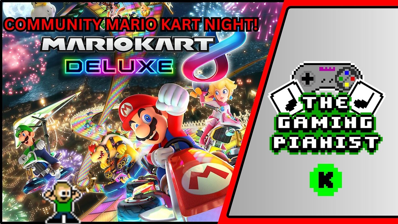 COMMUNITY Mario Kart 8 Deluxe night! Open Lobby! Come WATCH and RACE with us!