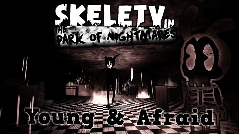 Skelety in the Park of Nightmares - Young & Afraid