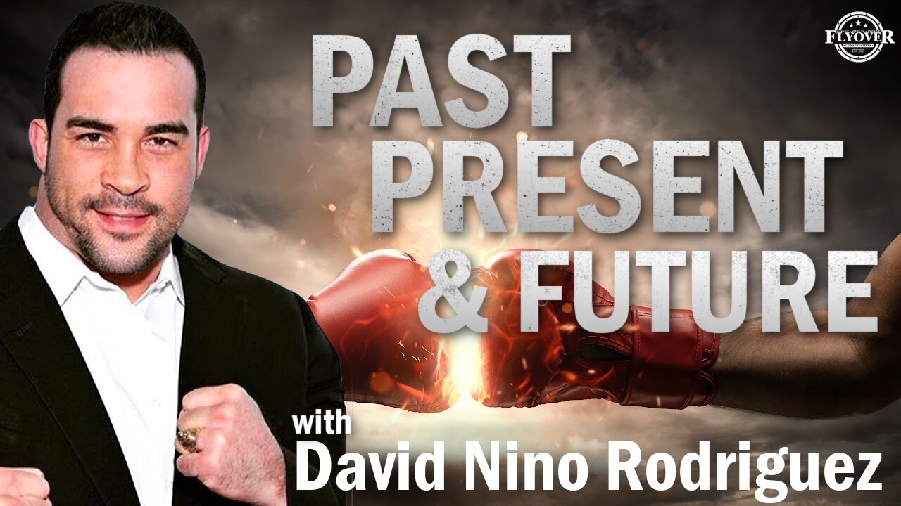 Past, Present and Future with David Nino Rodriguez | Flyover Conservatives