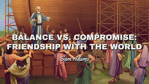 Sam Adams - Balance vs. Compromise: Friendship with the World