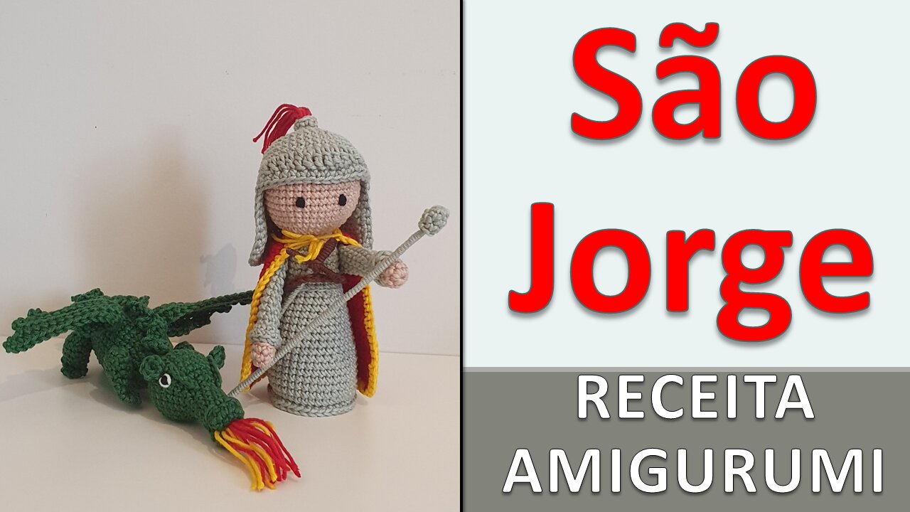 São Jorge / Coleção Santos Católicos / Receita Amigurumi