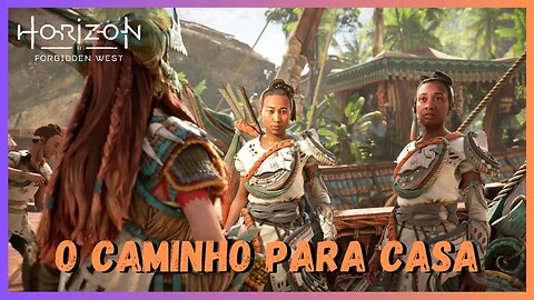 O CAMINHO PARA CASA Horizon Forbidden West