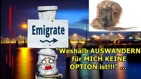 „Weshalb AUSWANDERN für MICH KEINE OPTION ist!!!“ ...