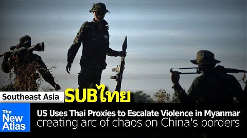 US Uses Thai Proxies to Escalate Crisis in Myanmar, Creating Arc of Chaos on China's Borders