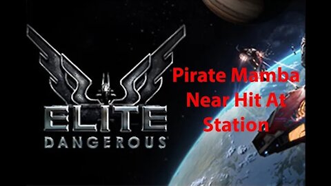 Elite Dangerous: My Adventures - Pirate Mamba Near Hit At Station - [00002]