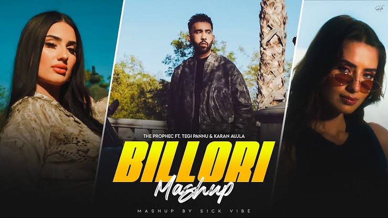 Billori Mashup | The Prophec X Tegi Pannu X Karan Aujla | New Punjabi Song 2024 | ChillOutchamber