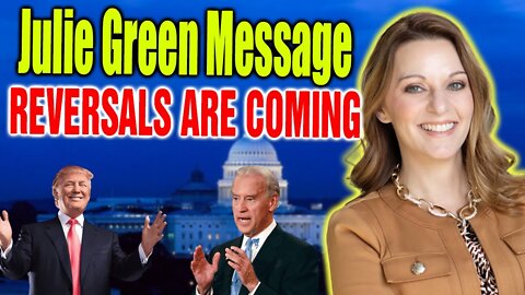 JULIE GREEN MESSAGE 🔥 [ MESSAGE SPECIAL ] REVERSALS ARE COMING - TRUMP NEWS