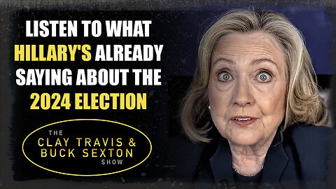 Listen to What Hillary's Already Saying About the 2024 Election