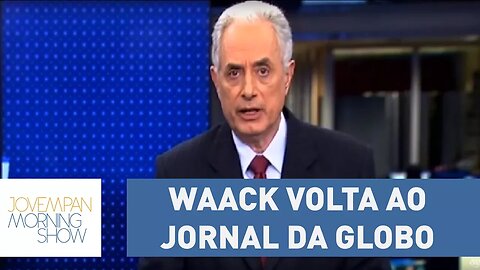 Waack deve voltar na segunda ao Jornal da Globo | Morning Show