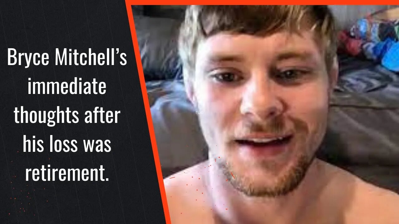 Bryce Mitchell’s immediate thoughts after his loss were retirement.