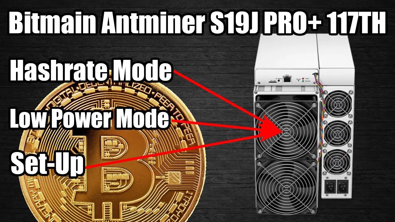 Bitmain Antminer S19J Pro+ 117TH | Hashrate/Low Power Mode / Noise Levels / Set-Up