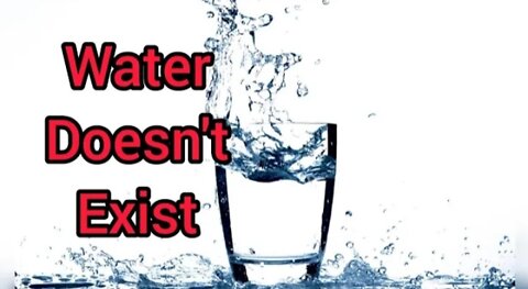 (Satire) Water Is Fake