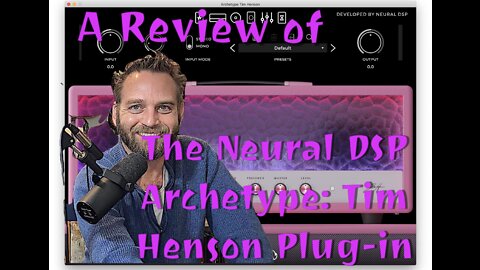 Reviewing the Neural DSP Tim Henson Plugin