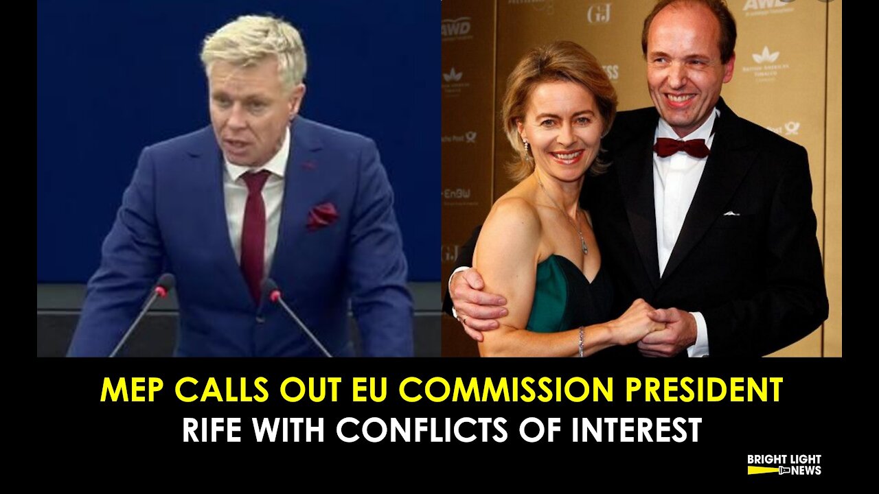 MEP CALLS OUT EU COMMISSION PRESIDENT, RIFE WITH CONFLICTS OF INTEREST