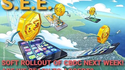 S E E Fed Reserve Rolling out Soft Start to CBDC Monday, April 3rd