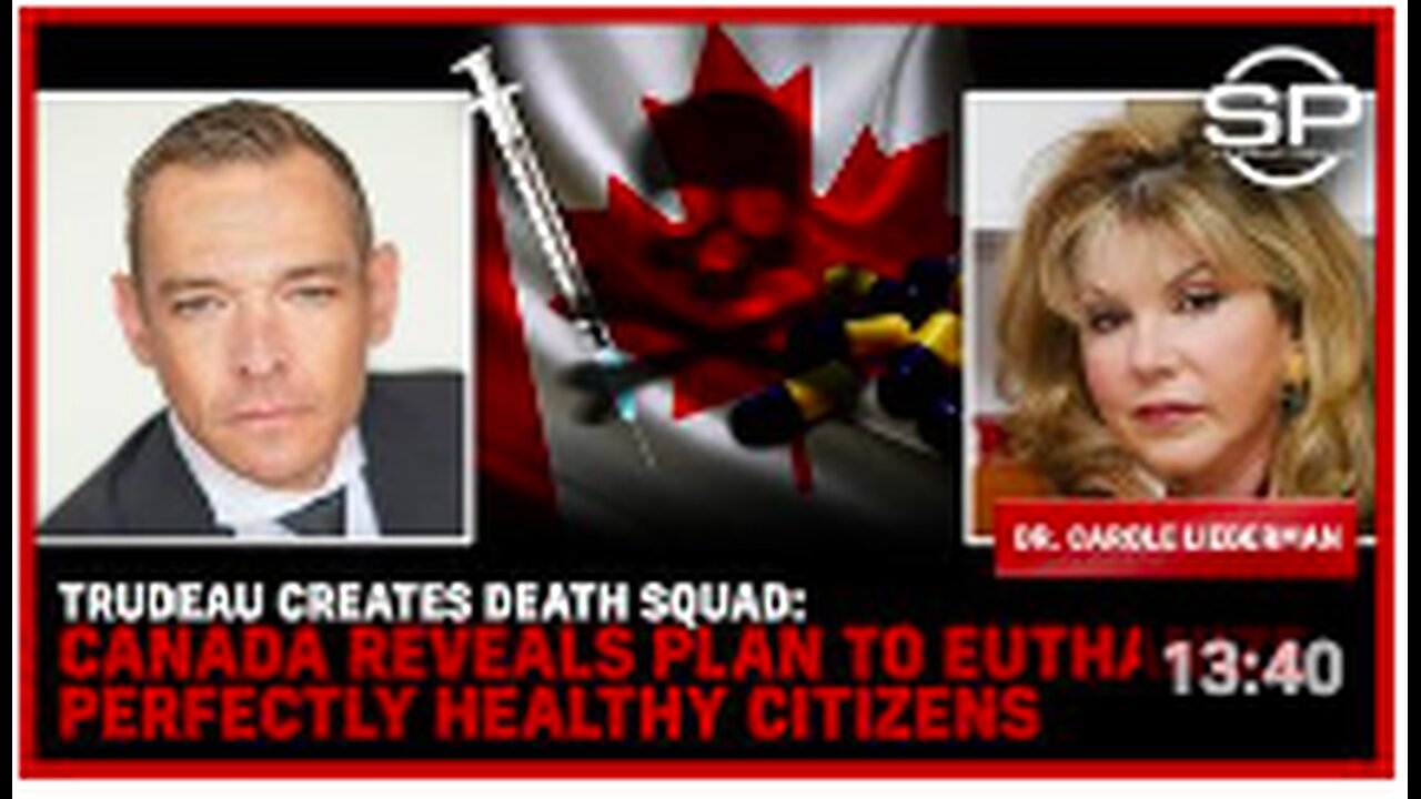 Trudeau Creates DEATH SQUAD: Canada Reveals Plan To Euthanize Perfectly Healthy Citizens