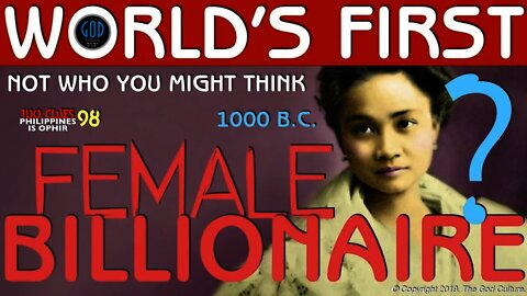 World's First Female Billionaire. Sheba? Ophir? Egypt? China? US?