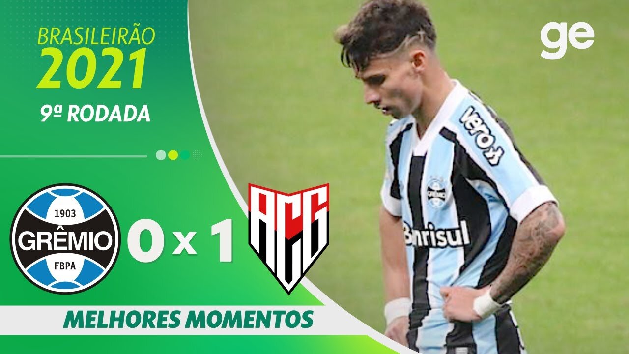 GRÊMIO 0 X 1 ATLÉTICO-GO - MELHORES MOMENTOS - 9ª RODADA BRASILEIRÃO 2021