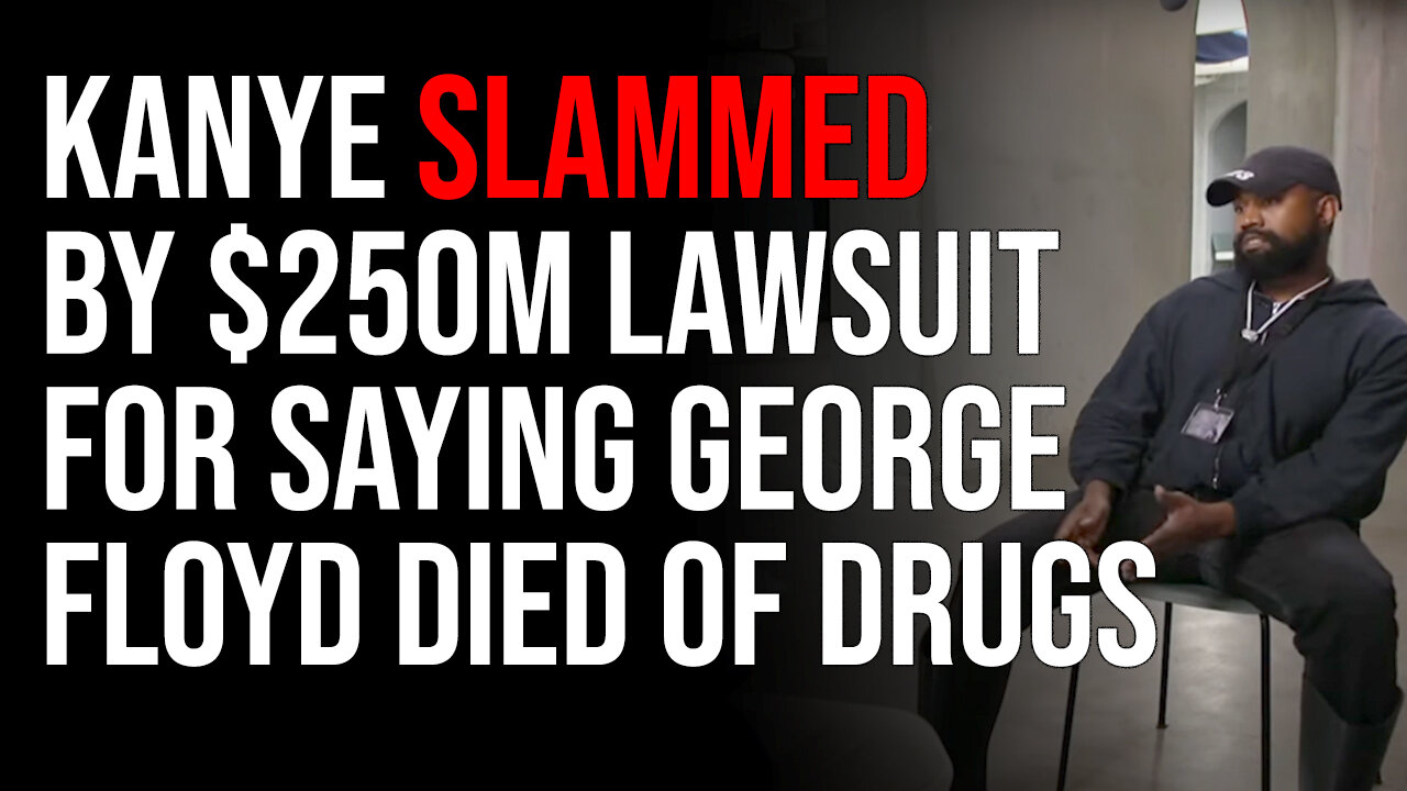 Kanye West SLAMMED By $250M Lawsuit For Saying George Floyd Died From Drugs