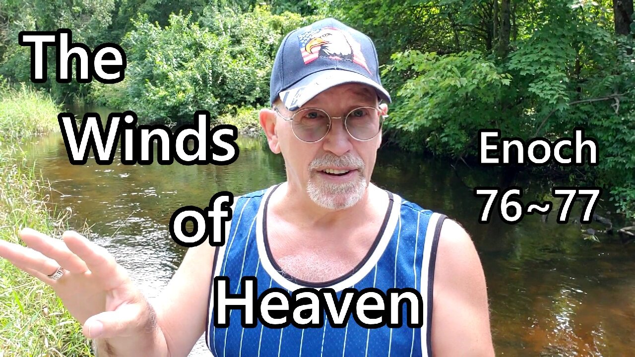 The Winds of Heaven: Enoch 76-77