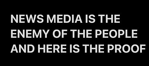 MAINSTREAM MEDIA IS FAKE - HERE'S PROOF