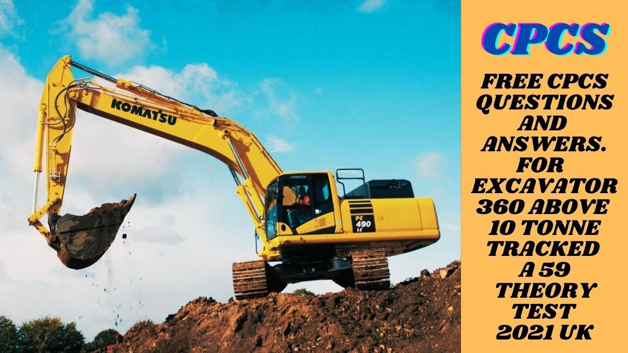 Free CPCS Theory Test For A 59 Excavator 360 Above 10 Tonne Tracked 66 Questions & Answers 2021 UK