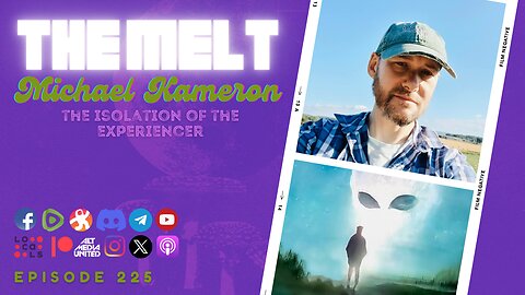 The Melt Episode 225- Michael Kameron | The Isolation of the Experiencer