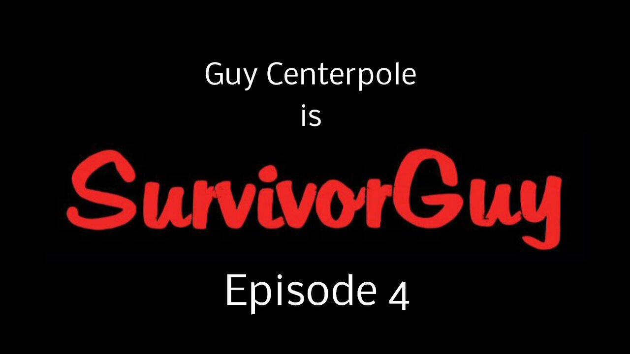 SurvivorGuy - Episode 4