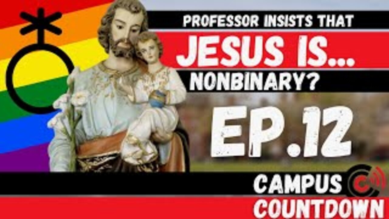 Cuomo's Epic Fall, Not-So-Critical Critical Race Theory, & Prof insists Jesus Is NONBINARY | Ep. 12