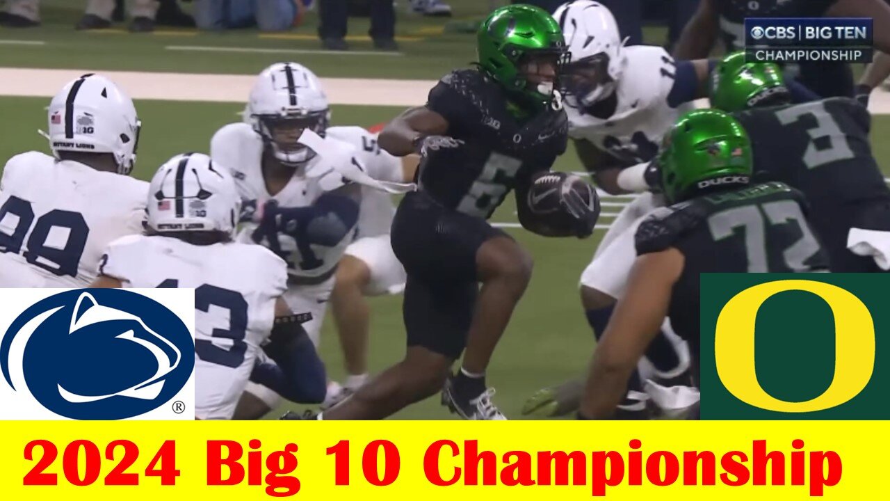 #3 Penn State vs #1 Oregon Football Game Highlights, 2024 Big 10 Championship