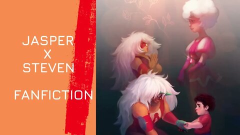 Steven Universe | Jasper x Steven | Fanfiction | Chapter 11