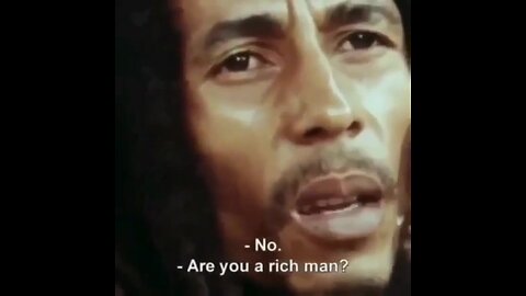Listen to what bob Marley said