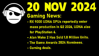 Gaming News | AMD UDNA | Alan Wake & Remedy Sales | The Game Awards | Deals | 20 NOV 2024