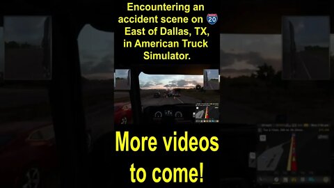 Encountering an accident scene on I 20 East of Dallas, TX,in American Truck Simulator