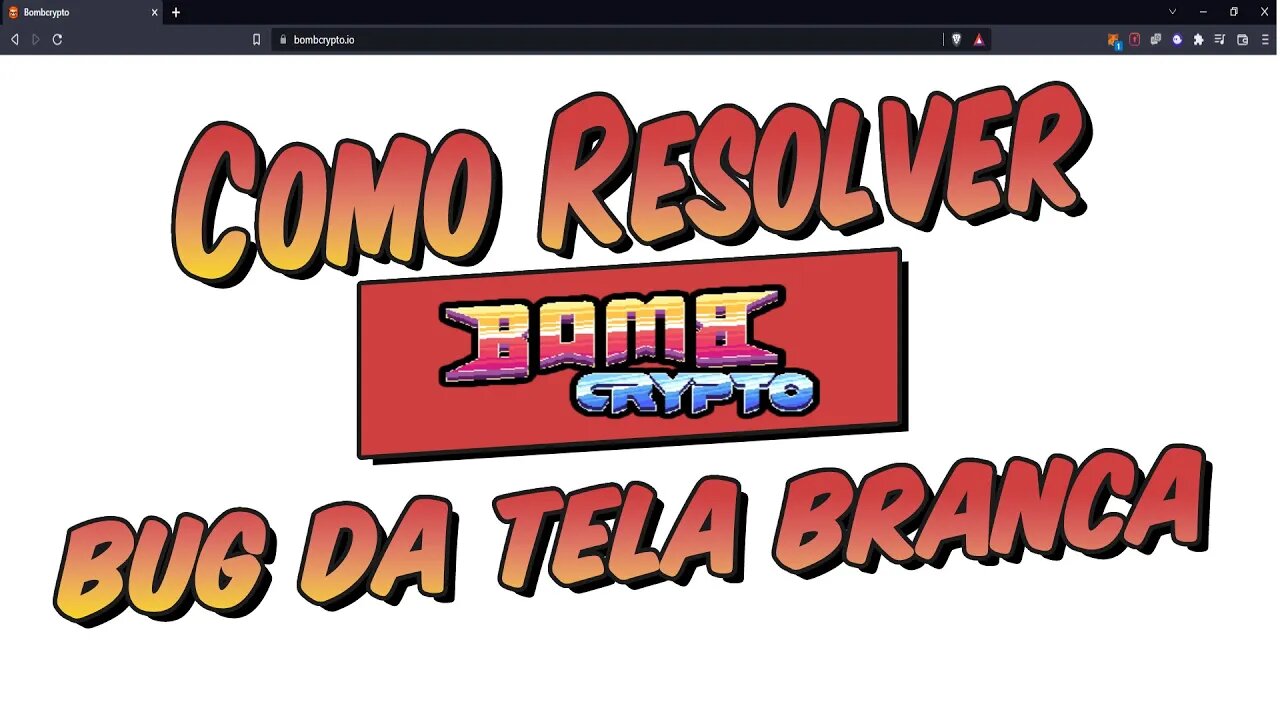 Bombcrypto Como Resolver o Bug da Tela Branca