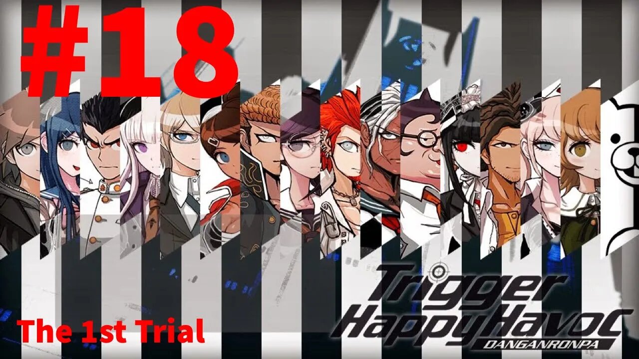 Danganronpa: Trigger Happy Havoc - Episode 18: The 1st Trial