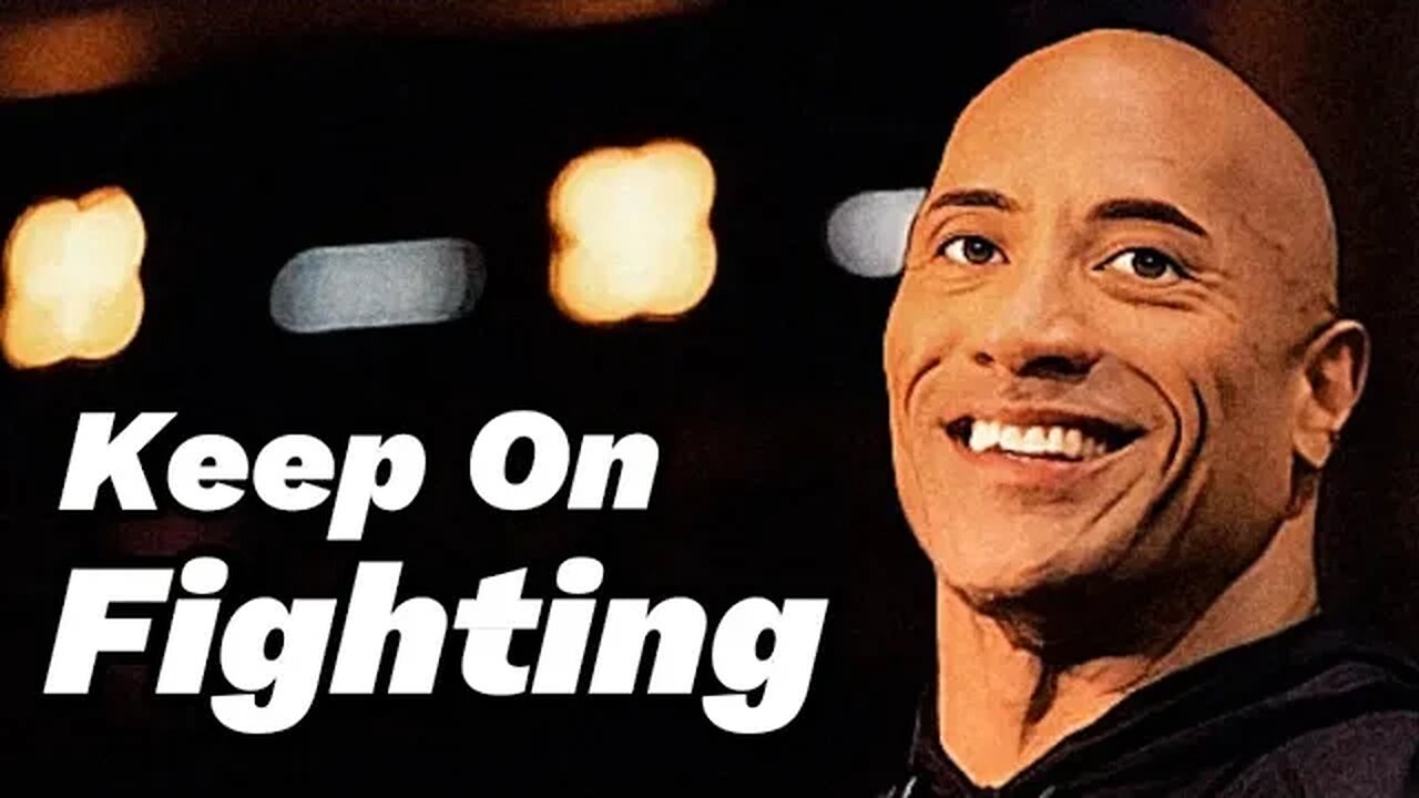 Keep On Fighting | The Rock Motivation