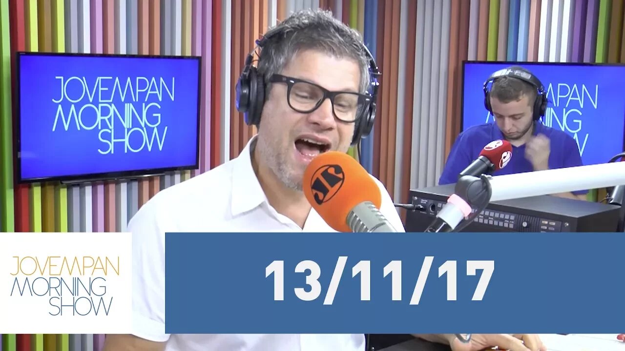 Morning Show - edição completa - 13/11/17